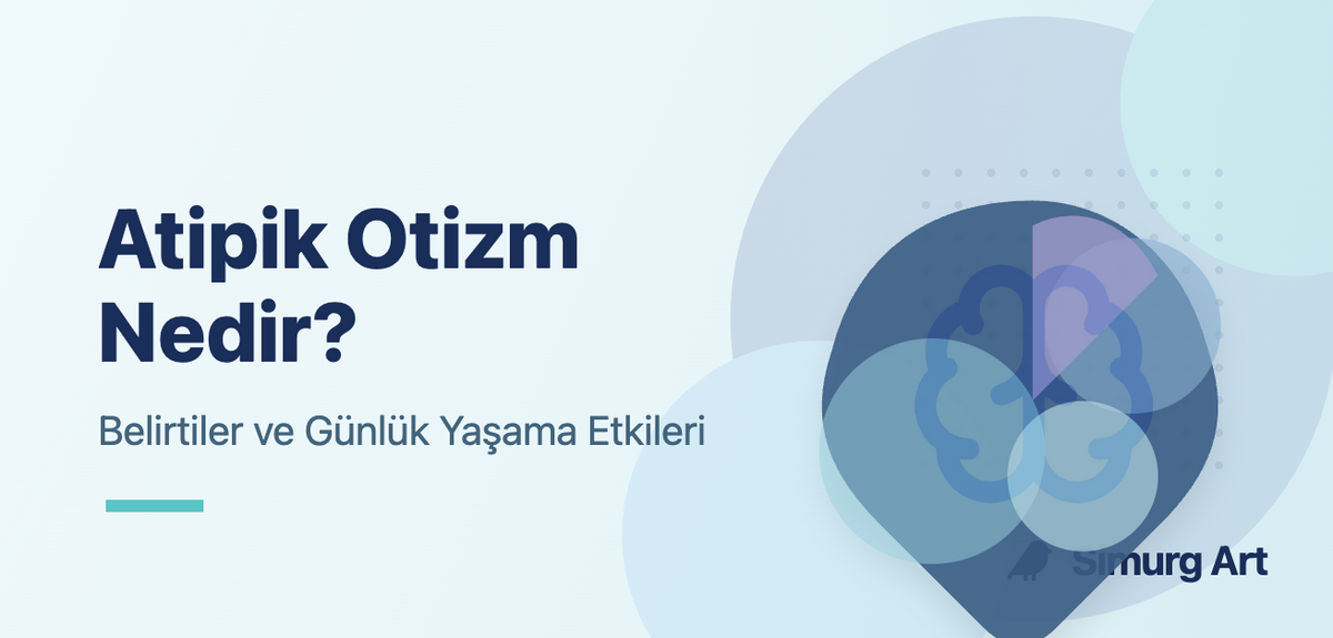Atipik Otizm Nedir?