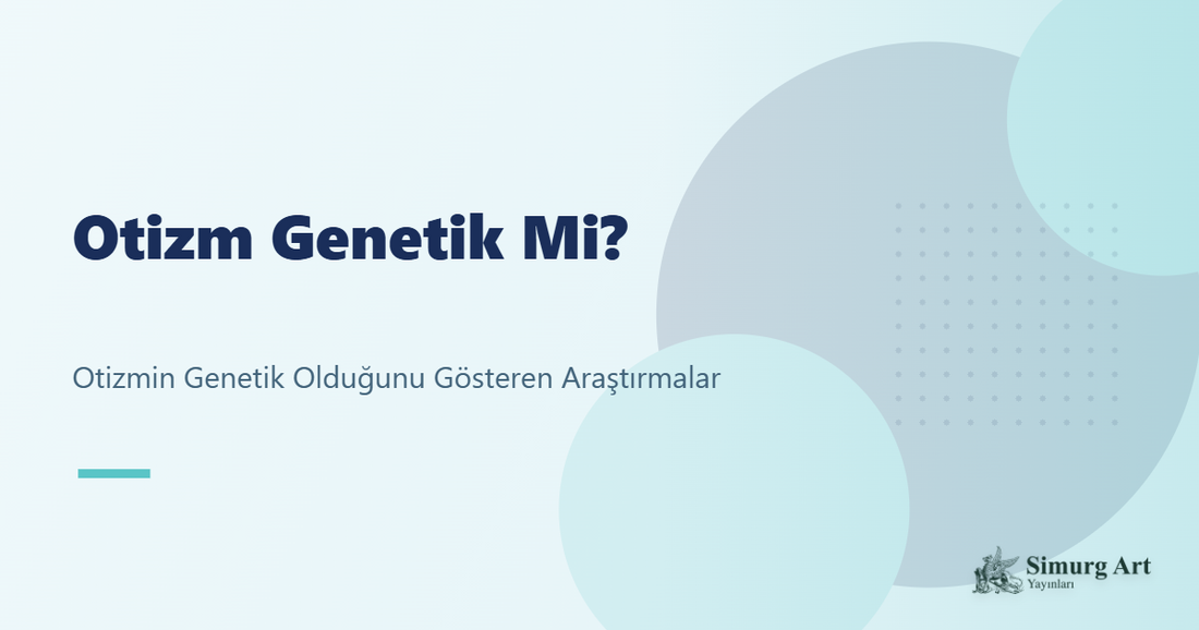 Otizm Genetik Mi?