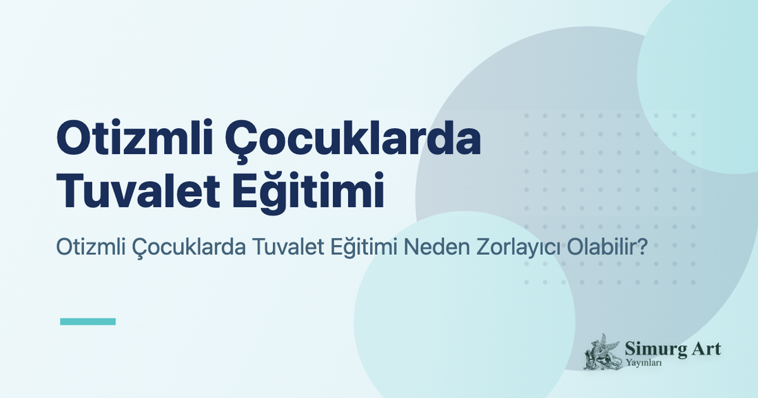 Otizmli Çocuklarda Tuvalet Eğitimi
