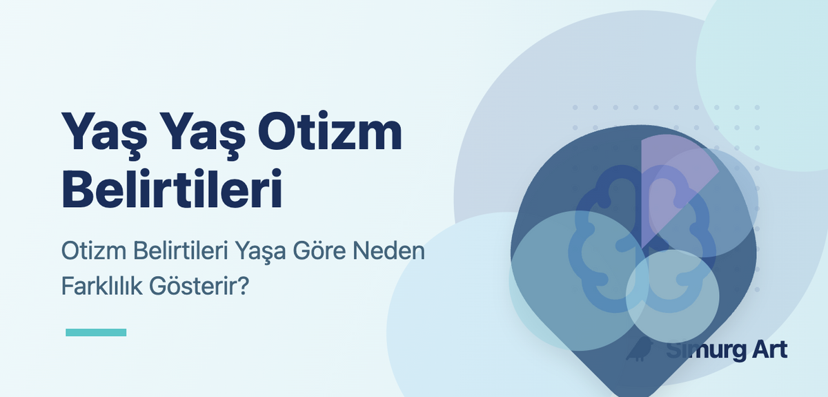 Yaş Yaş Otizm Belirtileri