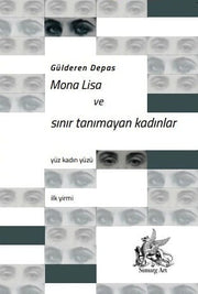 Mona Lisa ve Sınır Tanımayan Kadınlar - Gülderen Depas