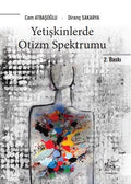 Yetişkinlerde Otizm Spektrumu:: Prof. Dr. Cem Atbaşoğlu & Dr. Direnç Sakarya / 2.Baskısı Çıktı