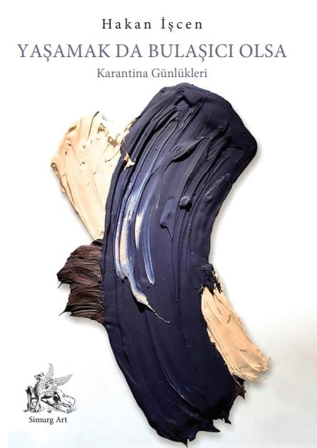 Yaşamak Da Bulaşıcı Olsa :: Hakan İşcen