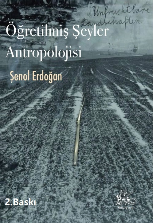 Öğretilmiş Şeyler Antropolojisi :: Şenol Erdoğan (2. Baskı)