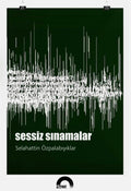 Sessiz Sınamalar :: Selahattin Özpalabıyıklar