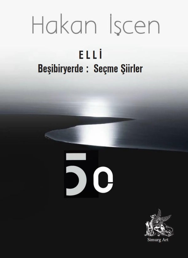 Hakan İşcen - ELLİ  / Beşibiryerde: Seçme Şiirler