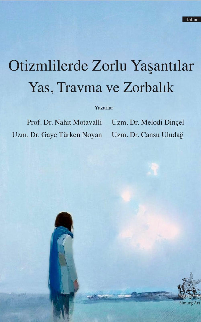 Otizmlilerde Zorlu Yaşantılar: Yas, Travma ve Zorbalık