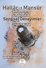 HALLAC-I MANSUR “SEZGİSEL DENEYİMLER”