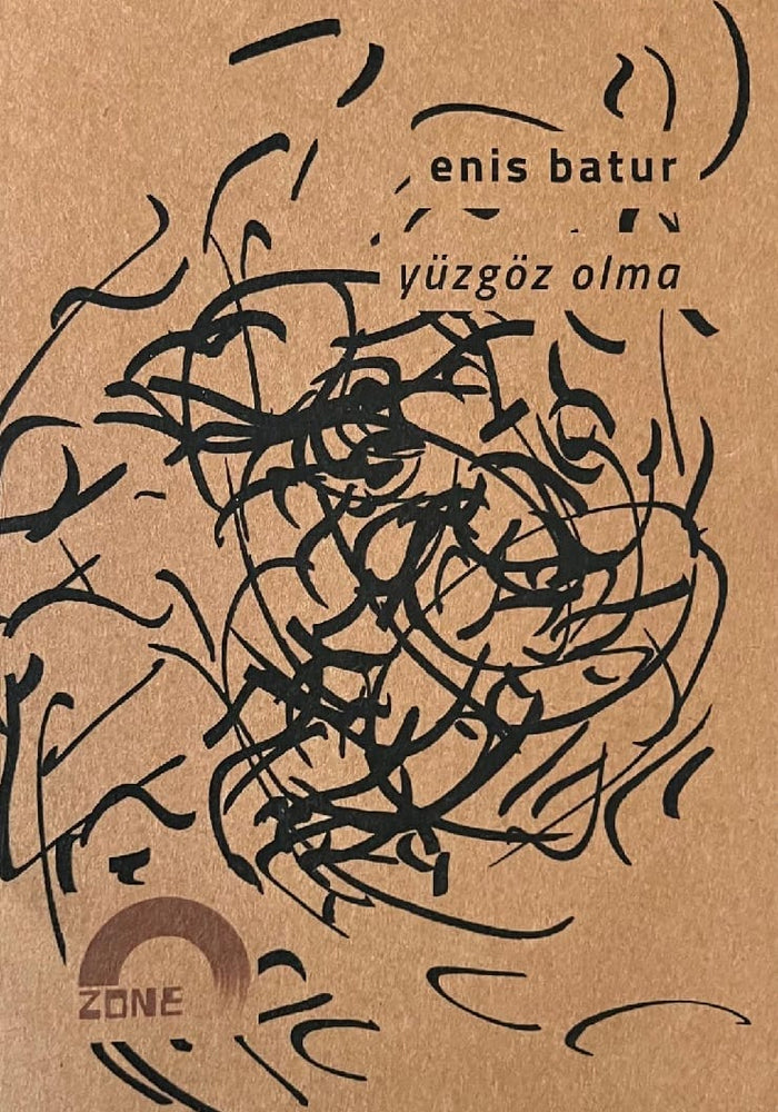 Yüzgöz Olma - Enis Batur