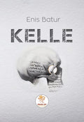 KELLE / Tıpkı Basım / Enis Batur