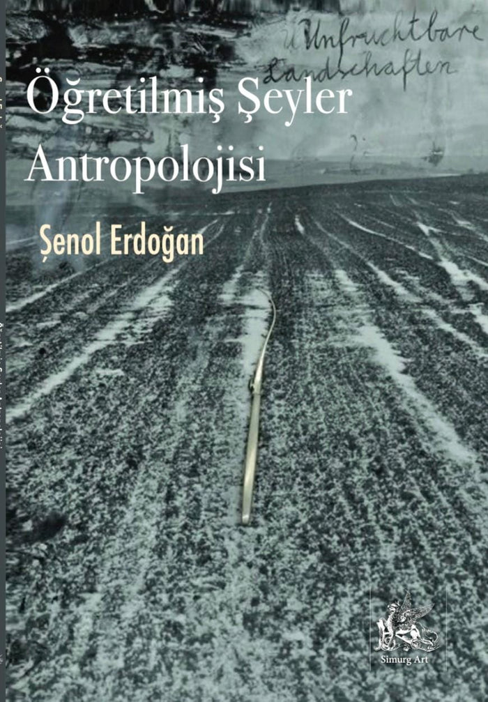 Şenol Erdoğan - Öğretilmiş Şeyler Antropolojisi