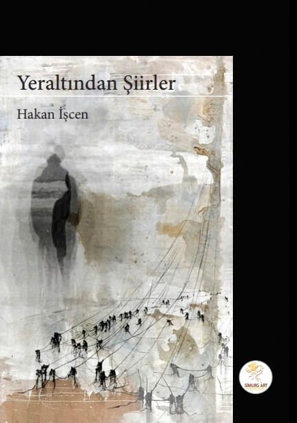 Yeraltından Şiirler :: Hakan İşcen