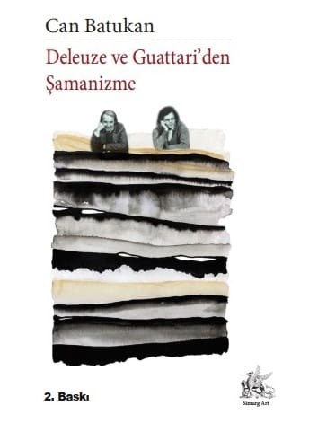 Deleuze ve Guattari’den Şamanizme :: Can Batukan